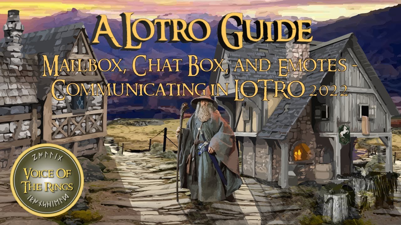 Mailbox, Chat Box, and Emotes - Communicating in LOTRO 2022 | A LOTRO Guide.