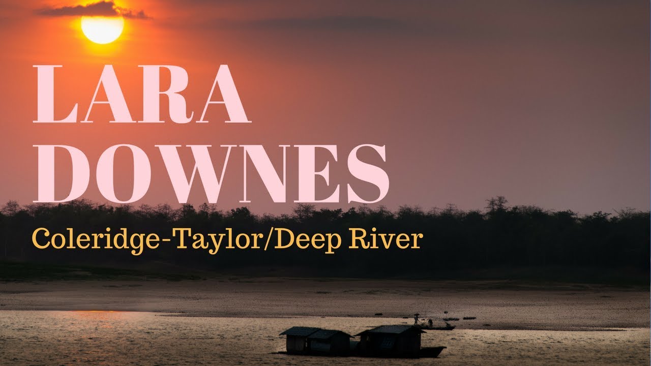 Lara Downes - Samuel Coleridge-Taylor: Deep River