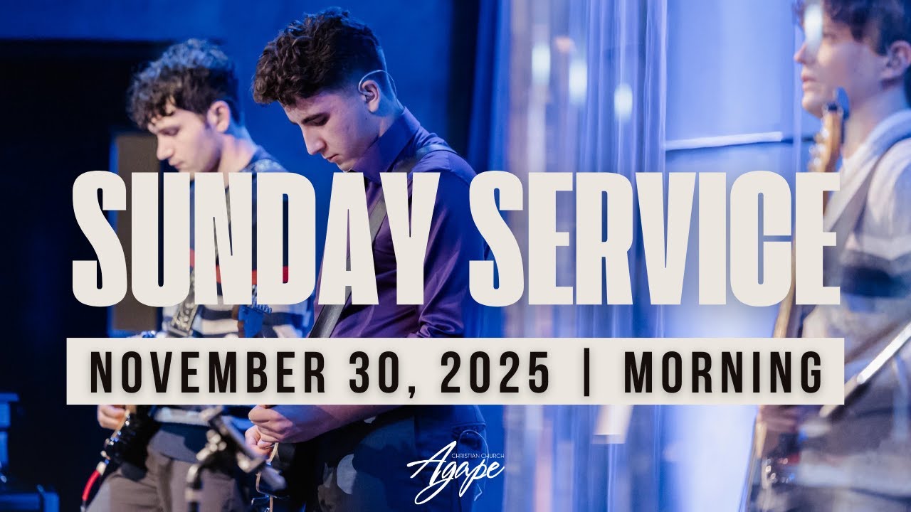 Morning Service | November 30, 2025 | Agape Church