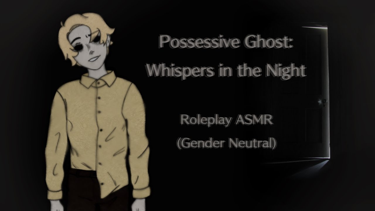 Possessive Ghost: Whispers in the Night | Improv Roleplay ASMR (Gender Neutral)