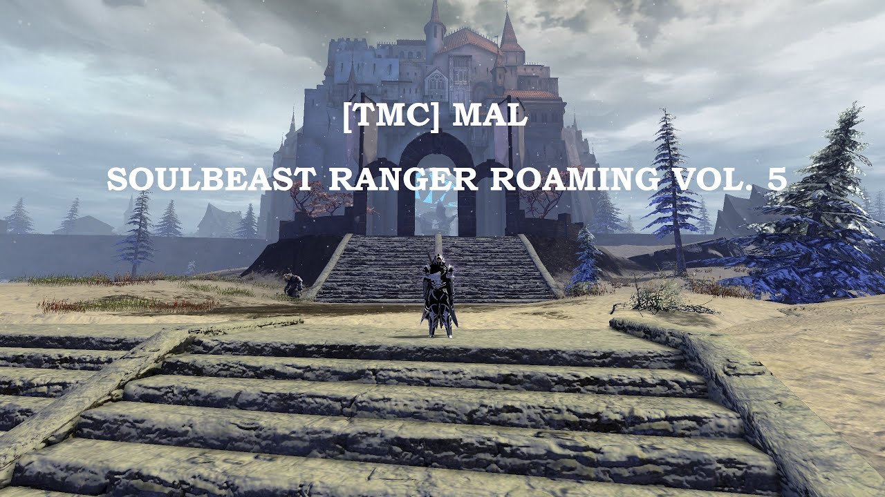 GW2 [TMC] Mal - Soulbeast Ranger Roaming Vol. 5