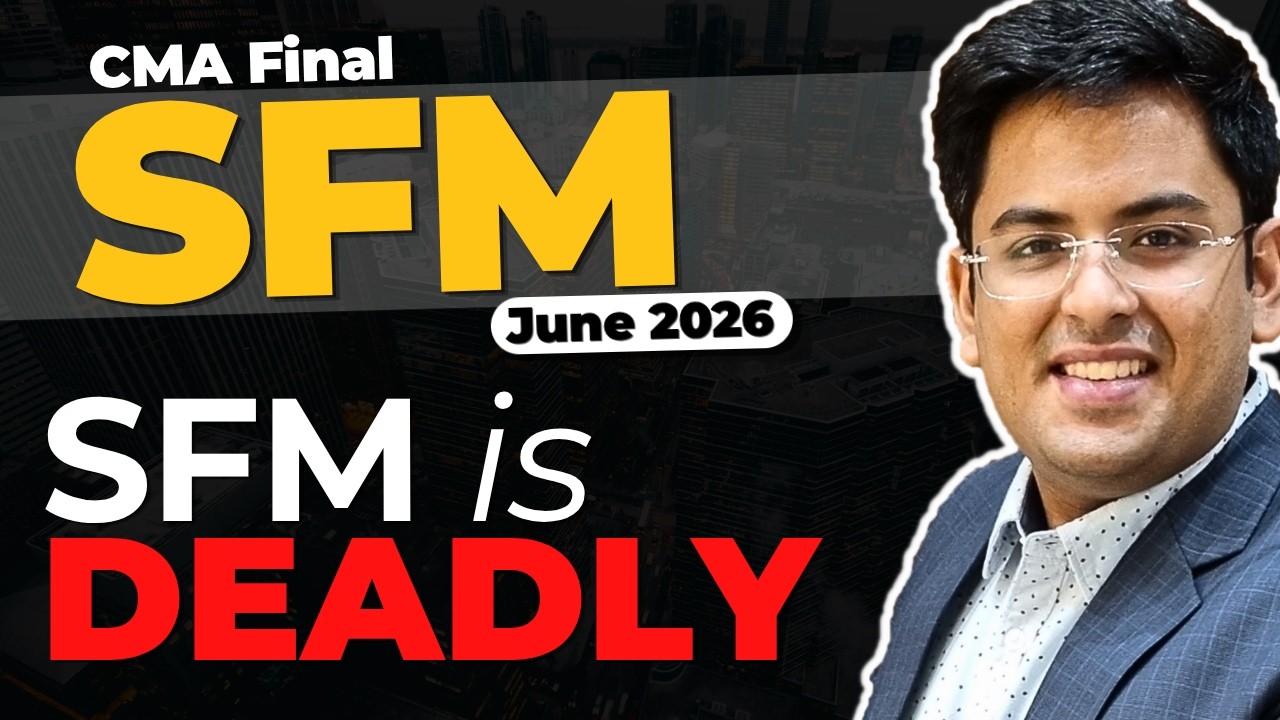 CMA Final SFM - June (2026) | SFM is a DEADLY Paper!
