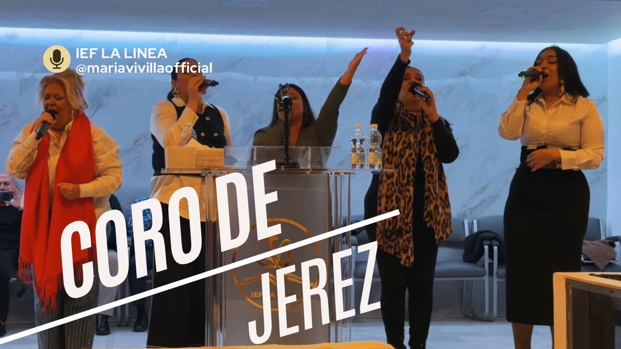 Coro de Jerez | Alabanzas de Adoración | IEF La Línea 