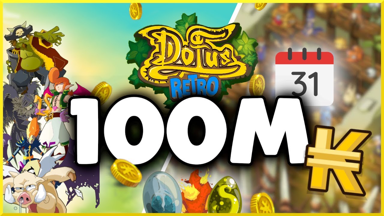 31 jours pour atteindre les 100 Millions de Kamas ! - DOFUS RÉTRO