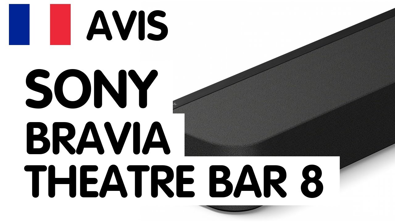 🇫🇷 Avis Barre De Son Sony Bravia Theatre Bar 8 : Plongez dans un univers sonore immersif !