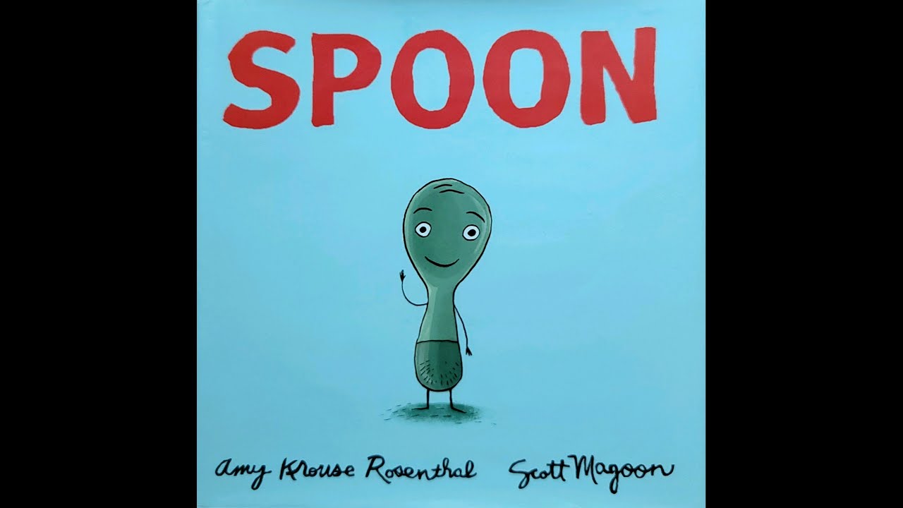 Kids Read Aloud Book - Spoon by Amy Krouse Rosenthal and Scott Magoon