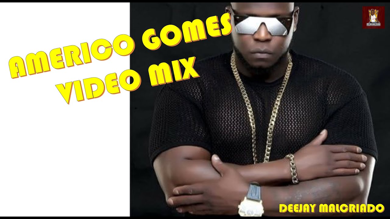 Americo Gomes Video Mix | Deejay Malcriado 2023