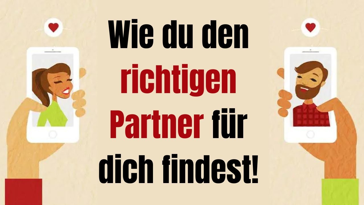 Wie du den richtigen Partner für dich findest!