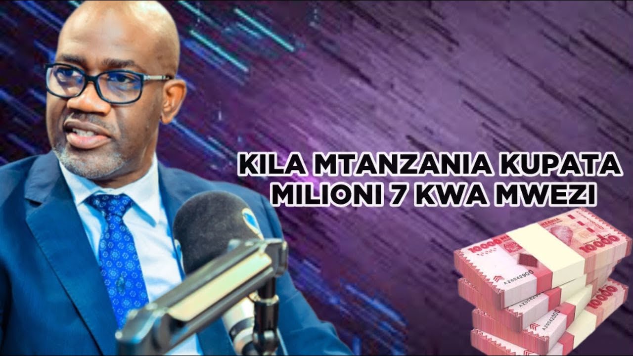 KILA MTANZANIA KUPATA  MILIONI 7 KWA MWEZI, MIAKA YA KUISHI YAONGEZEKA, DIRA 2050 MOTO...