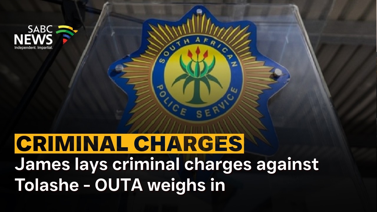 James lays criminal charges against Tolashe - OUTA weighs in