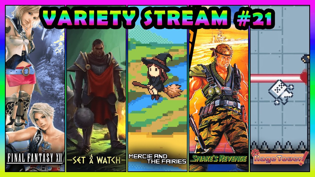 VARIETY STREAM 21 | Final Fantasy 12, Set A Watch: Digital Edition, Mercie and the Fairies, and MORE