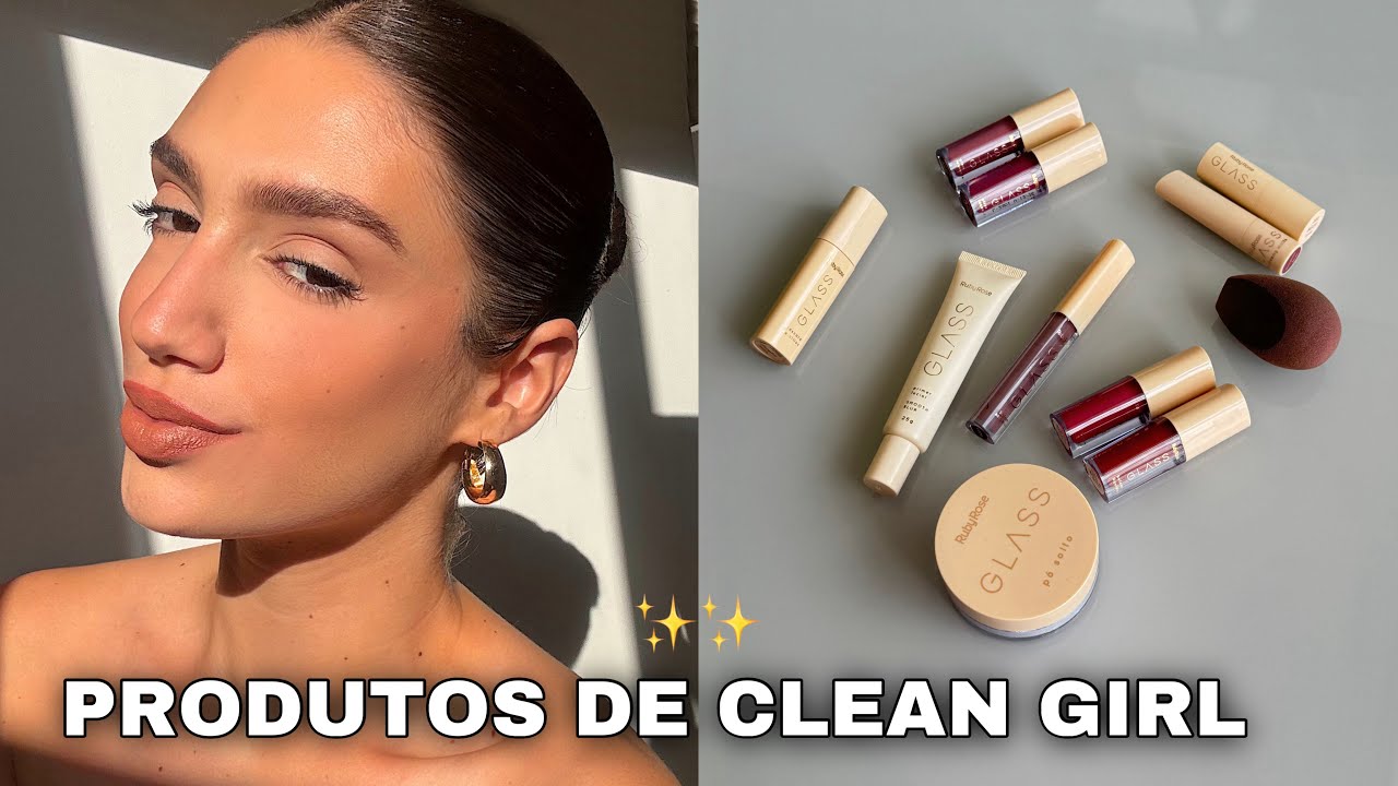 ✨LINHA GLASS DA RUBY ROSE: PRODUTOS DE UMA *CLEAN GIRL* | A LINHA MAIS CHIQUE DA RUBY ROSE 😱