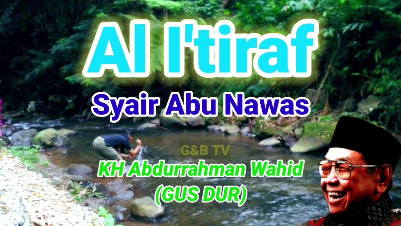 SYAIR DOA ABU NAWAS yang populer di lantunkan GUS DUR | Al I'tiraf
