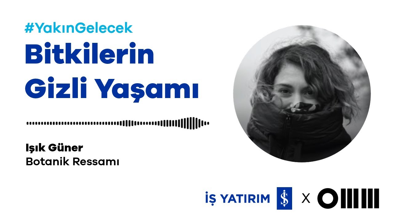 Bitkilerin Gizli Yaşamı - Işık G&uuml;ner, Botanik Ressamı