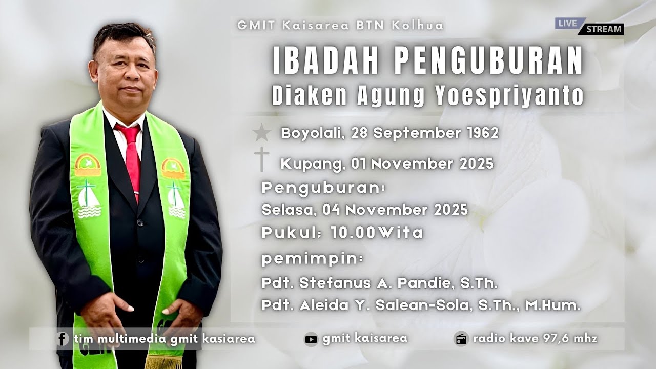 2025 November 04 Ibadah Penguburan Dia. Agung Yoespriyanto I GMIT Kaisarea Kupang (11.00 Wita)