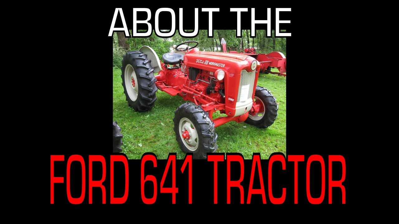 Трактор Ford 641 (1958 - 1962) - Информация