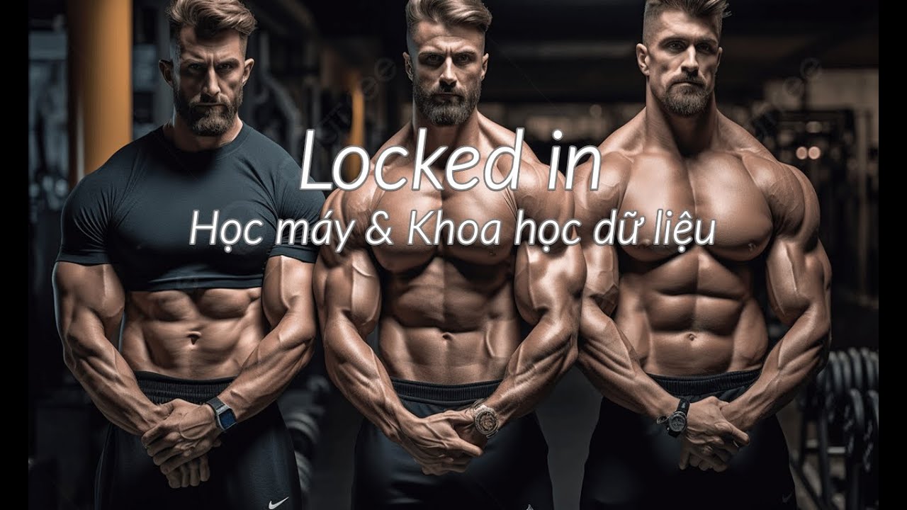 Locked in : Học Máy & Khoa học dữ liệu