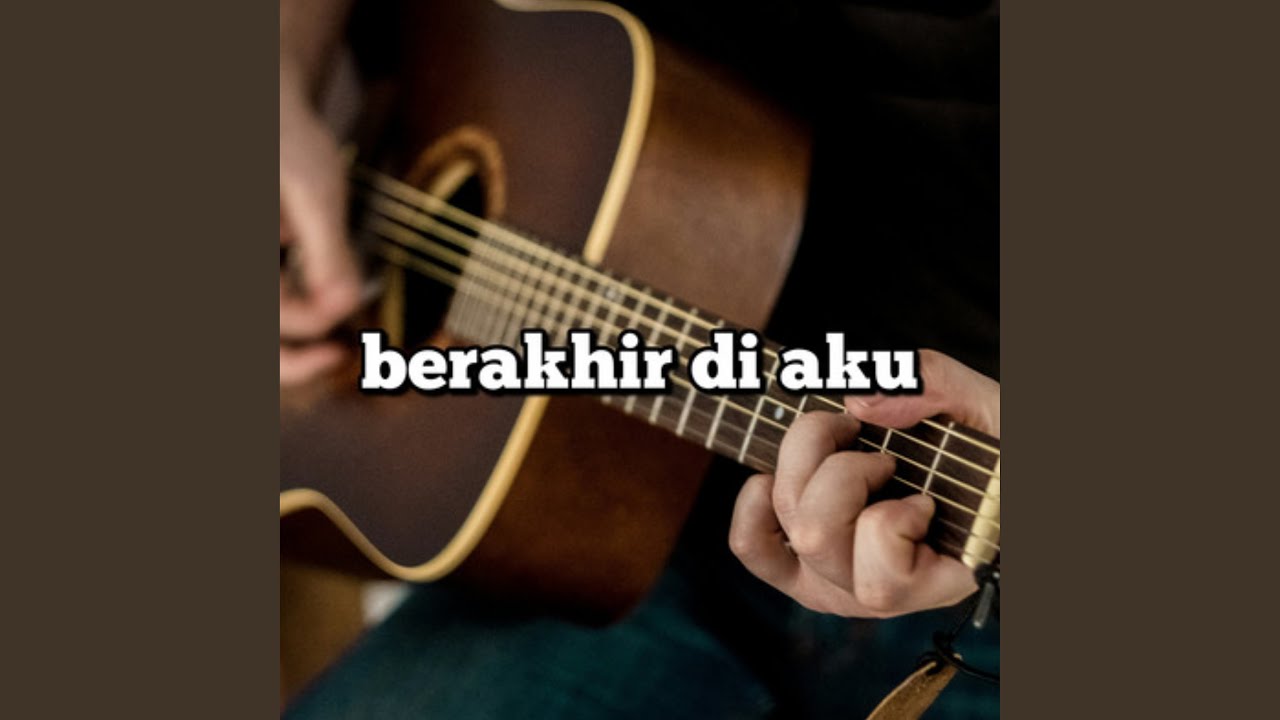 Berakhir Di Aku