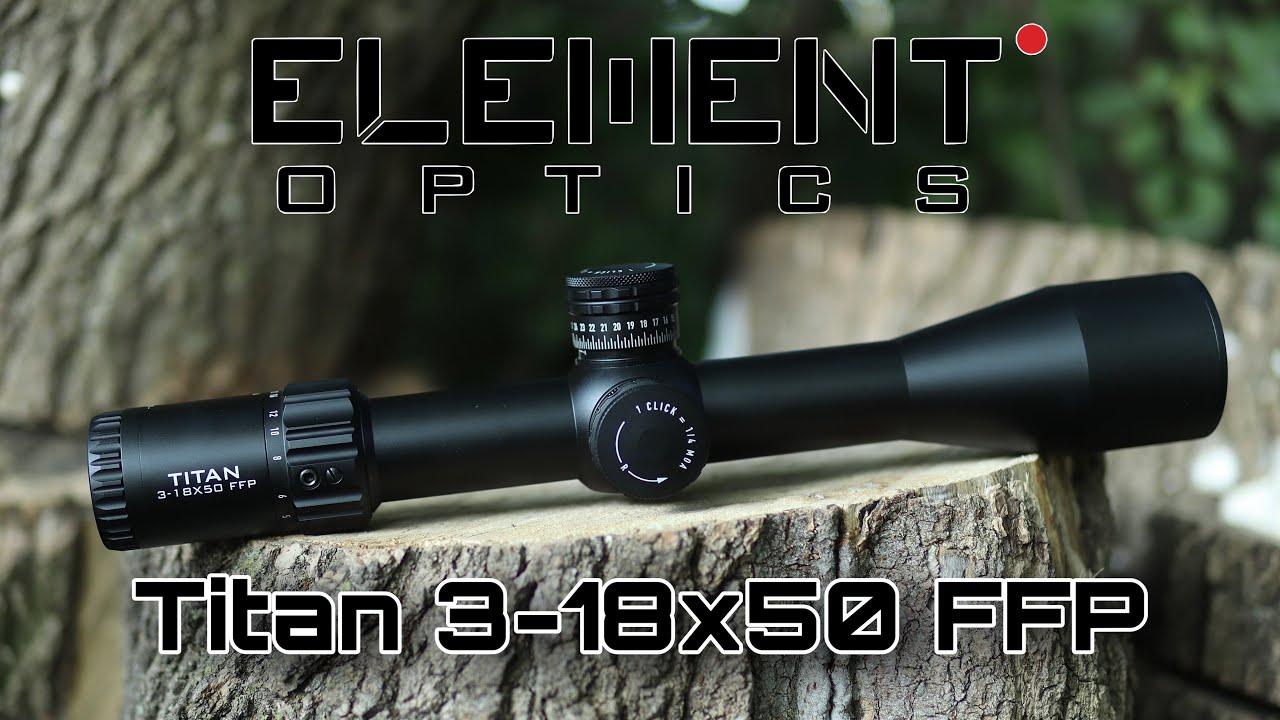 Обзор нового прицела Element Titan 3-18x50 FFP!!!