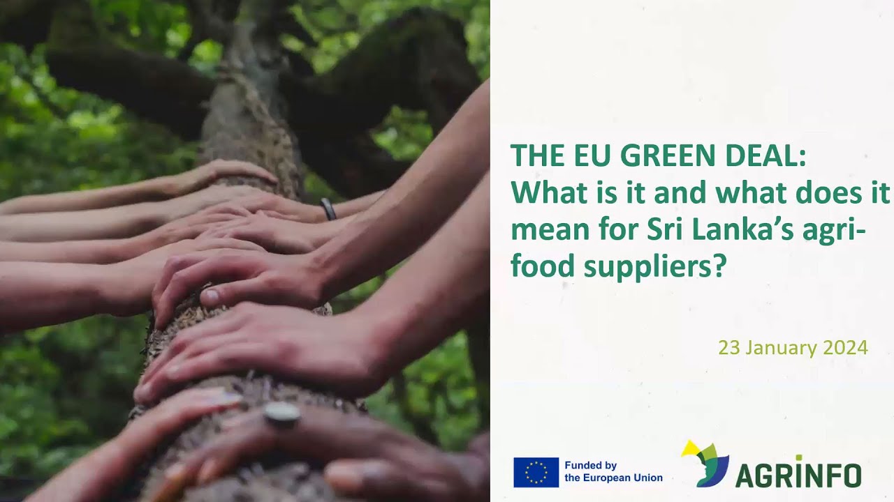 The EU GREEN DEAL & its Effects on Sri Lanka's Agri-Food Suppliers - Webinar by EDB Sri Lanka