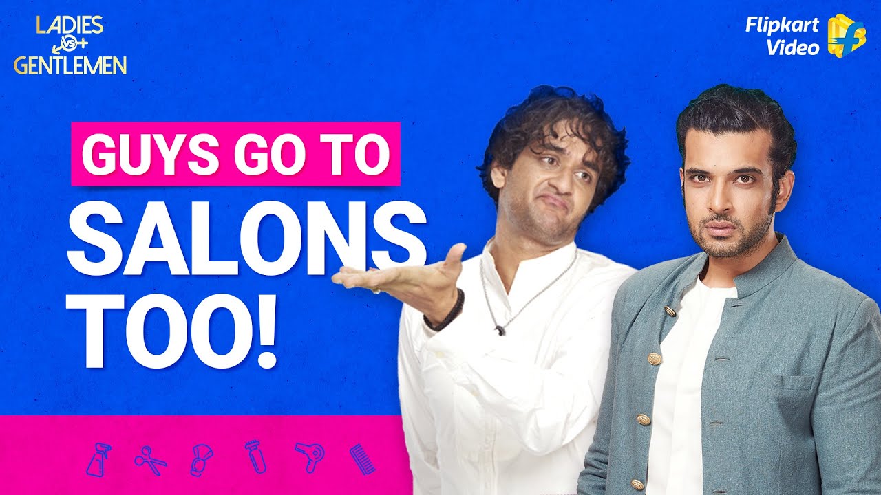 Karan Kundrra on men's beauty treatments| Ladies v/s Gentlemen | Flipkart Video