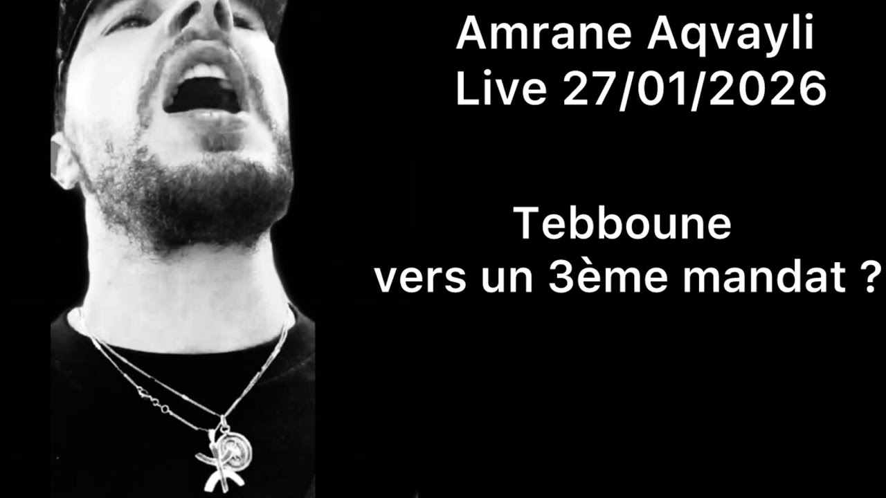 Amrane Aqvayli RK Live 27/01/2026 - Tebboune vers un 3ème mandat ?