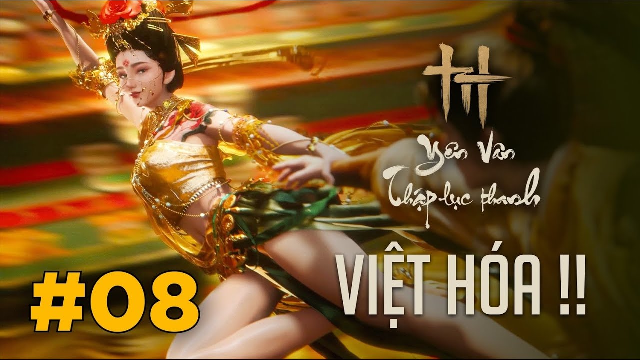 🔴Trộm Vía Việt Hóa Chưa Bị Ban :v | Yên Vân Thập Lục Thanh #08