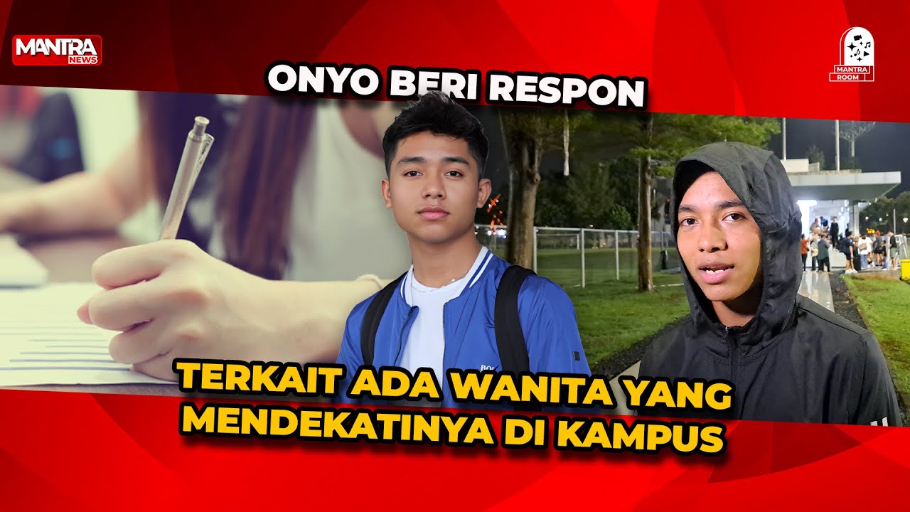 ONYO BERIKAN RESPON TERKAIT BANYAK PEREMPUAN YANG MENDEKATINYA