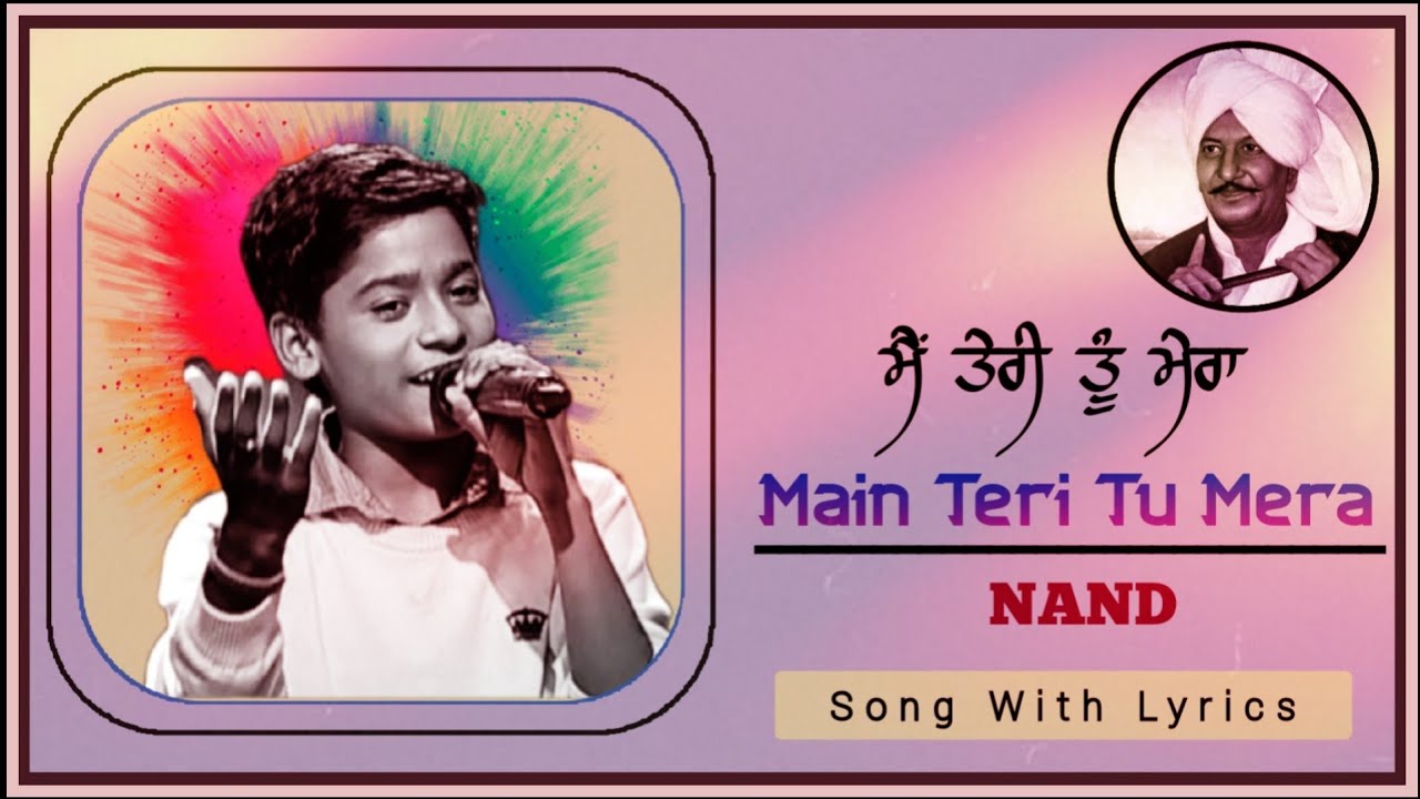 Main teri tu mera | Nand | Lal chand yamla jatt
