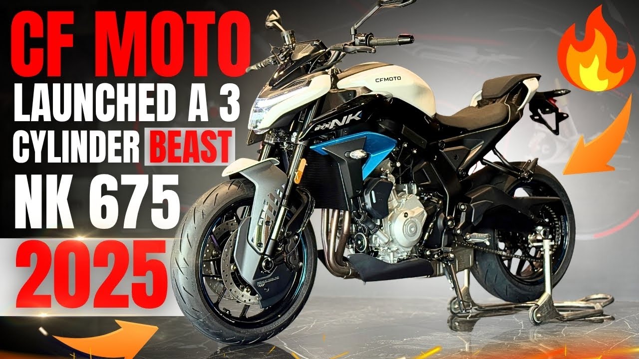 CF MOTO NK 675 2025 IS A NAKED SPORT BEAST | A POWERFUL YET AGILE 3 CYLINDER BIKE |