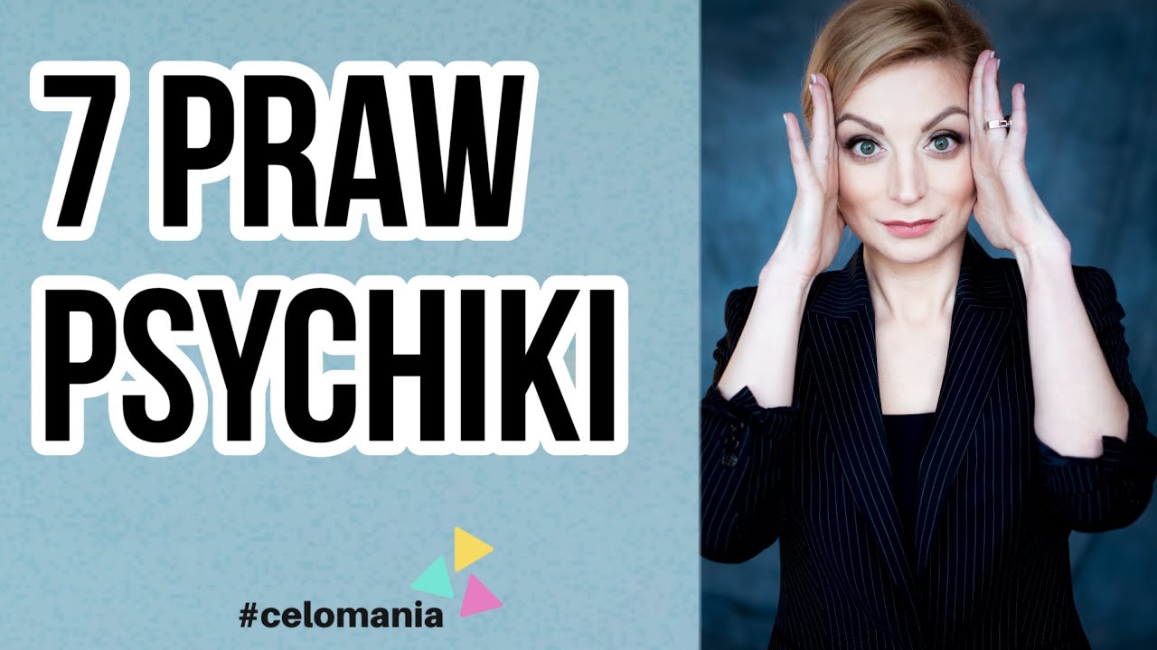 7 PRAW PSYCHIKI - Prawa, które przyciągają sukces | Celomania odc.2