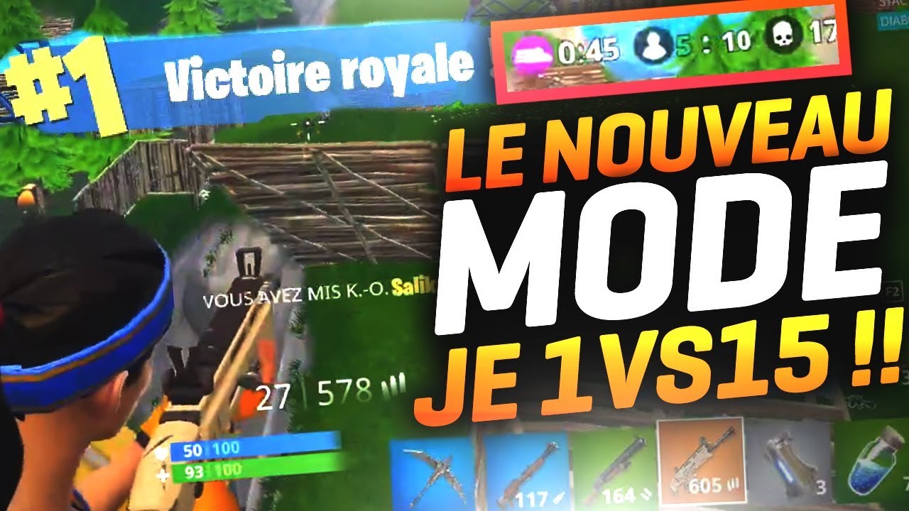 J'AI 1 VS 15 SUR LE NOUVEAU MODE !! 🥇(Fortnite : Battle Royale)