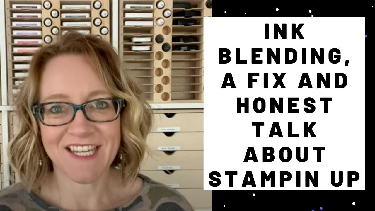 Ink Blending, A Fix & Some Honest Talk About Stampin' UP!