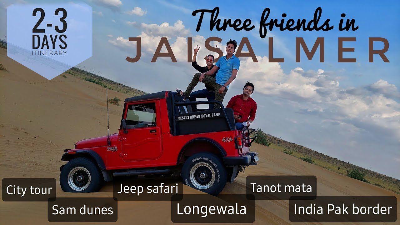 Three friends in Jaisalmer | City tour |Sam dunes | Laungewala | Tanotmata mandir | India Pak Border