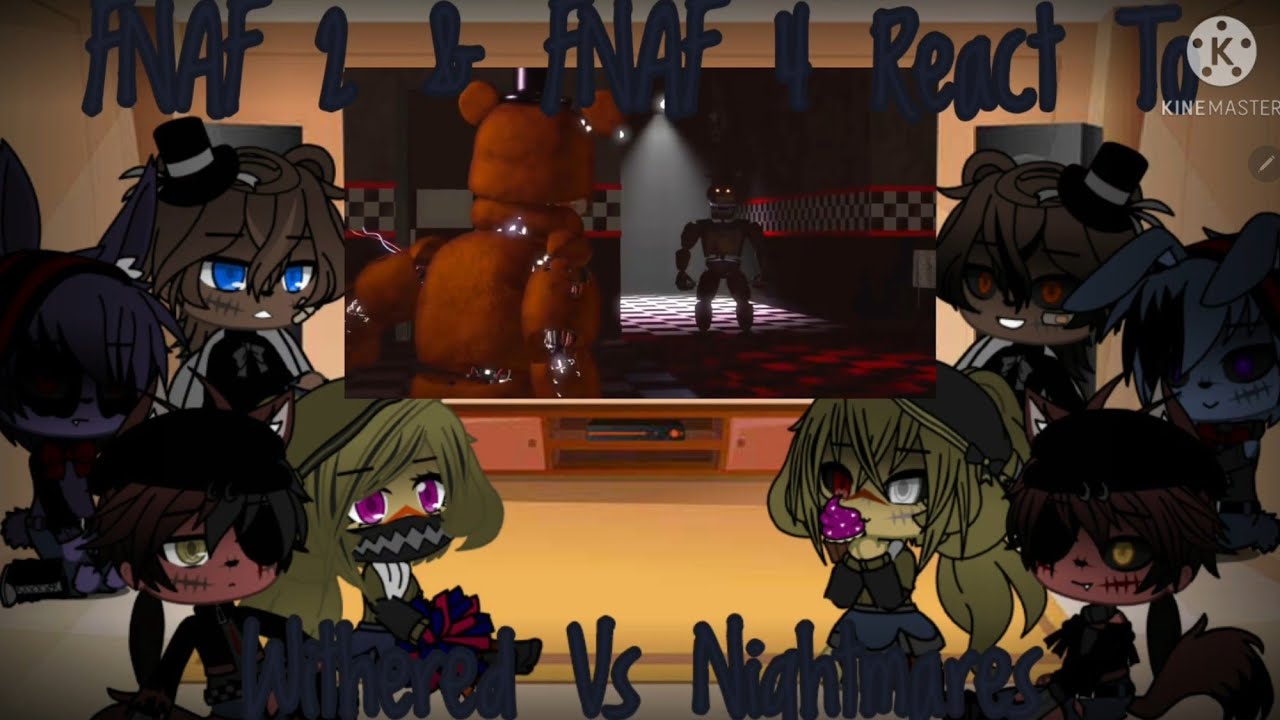 FNAF 2 & FNAF 4 React To Withered Vs Nightmares || Gacha Club