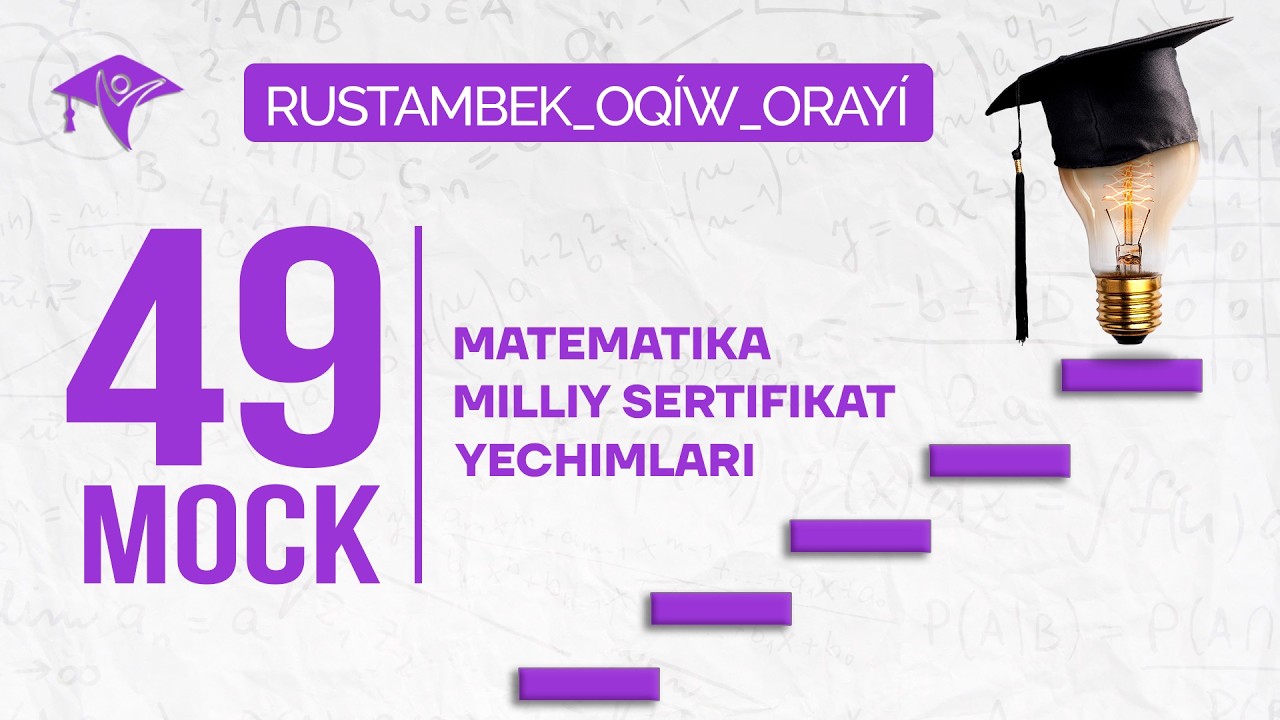 49-mock milliy sertifikat uchun video yechimlari. Rustambek oqiw orayi(Rustambek o'quv markazi). A+