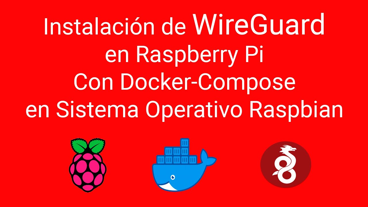 Instalación de WireGuard en Raspberry Pi con Docker Compose 🎬