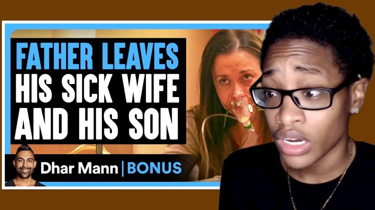 FATHER LEAVES His SICK WIFE And Son | Dhar Mann Bonus Reaction