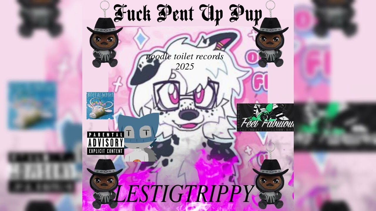 FPUP *PENT UP PUP DISS TRACK* - lesigtrippy