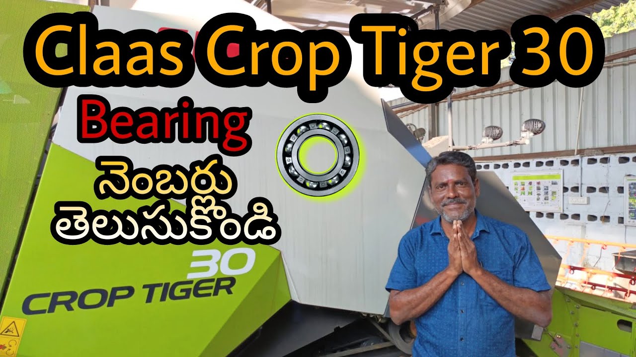 CLAAS CROP TIGER 30 ఎక్కడ ఎం బేరింగ్వస్తుడి తెలుసుకుందాం రండి. . . | Claas Bearings | . . .