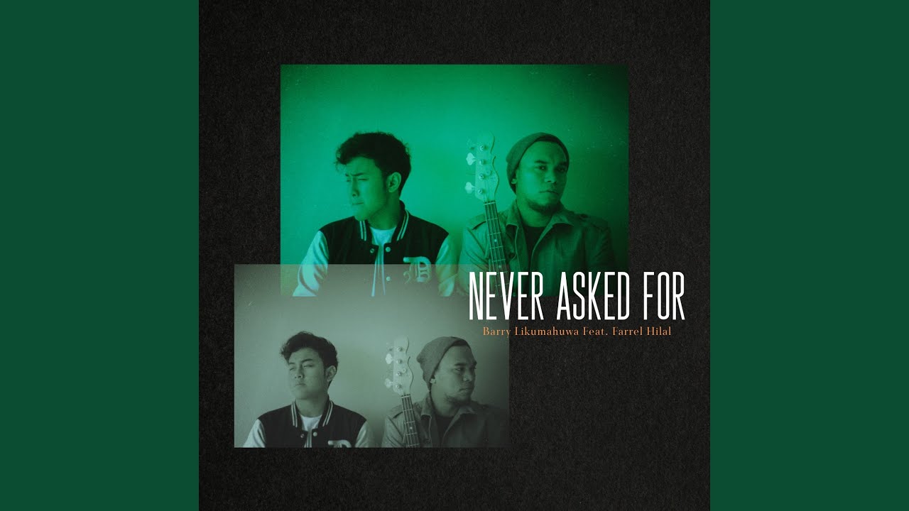 Never Asked For