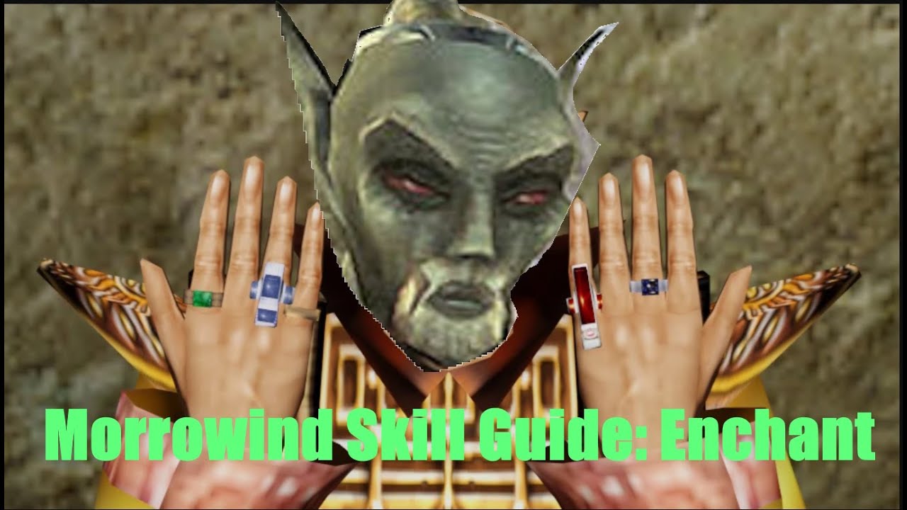 Morrowind Skill Guide - Enchant