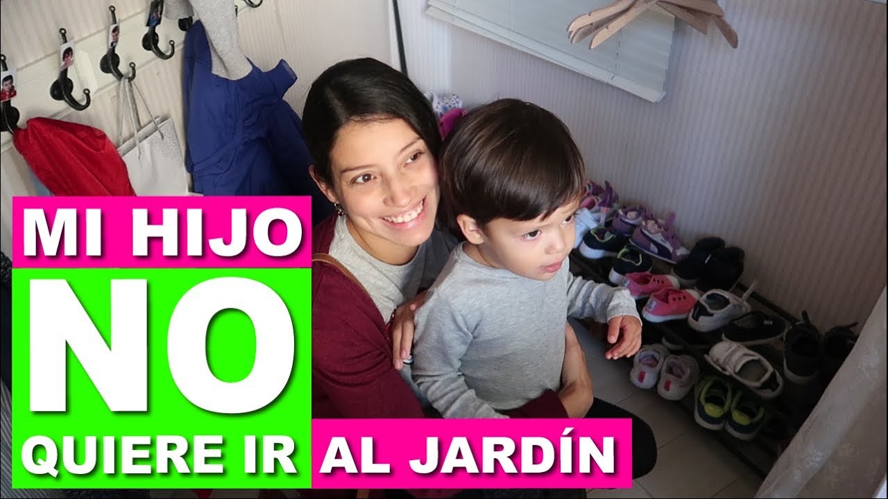 Proceso de Adaptación en Jardín o Colegio | Mi hijo no quiere ir al Jardín