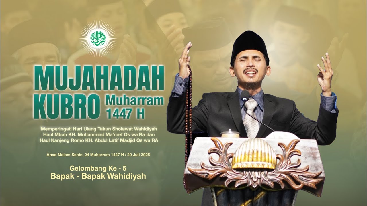 (LIVE) MUJAHADAH KUBRO MUHARRAM 1447 H GELOMBANG 5 (BAPAK BAPAK WAHIDIYAH ) | 20 JULI 2025