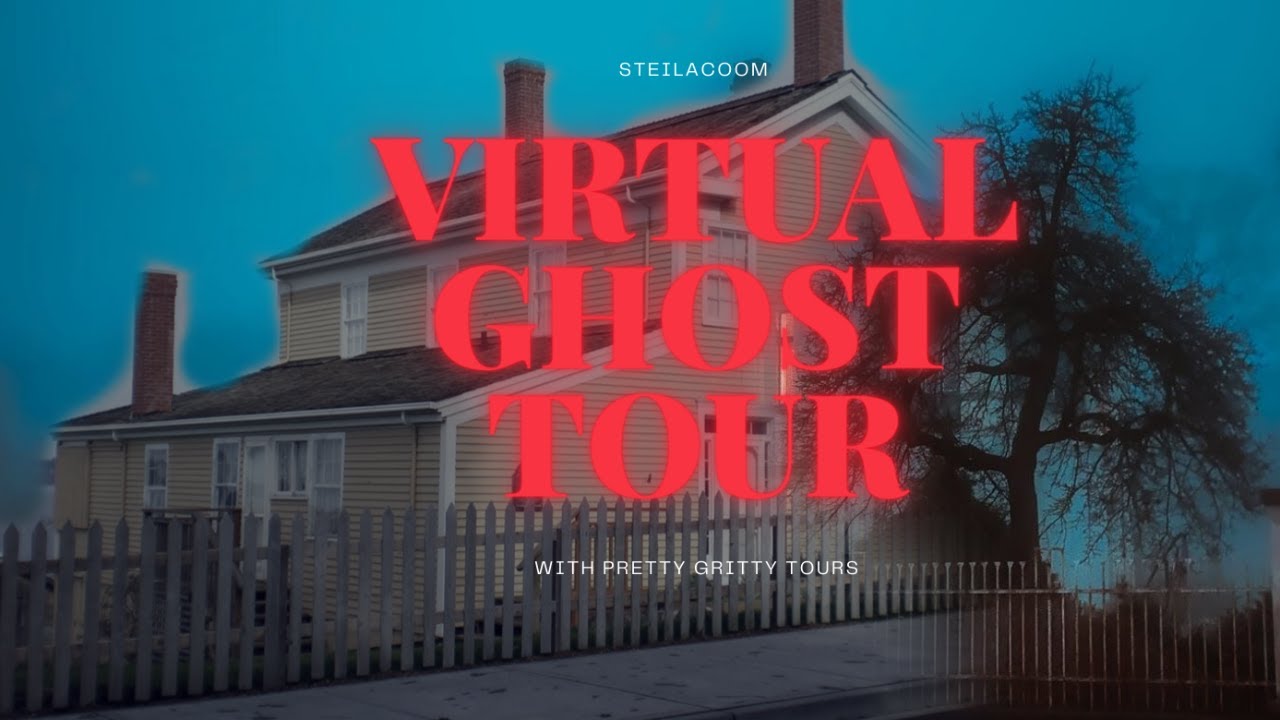 Virtual Steilacoom Ghost Tour