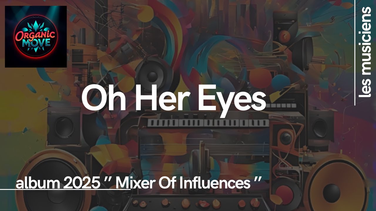 OH HER EYES  / ORGANIC MOVE @TAMAFRANCE  #music  #britishrock #popmusic #newvideo