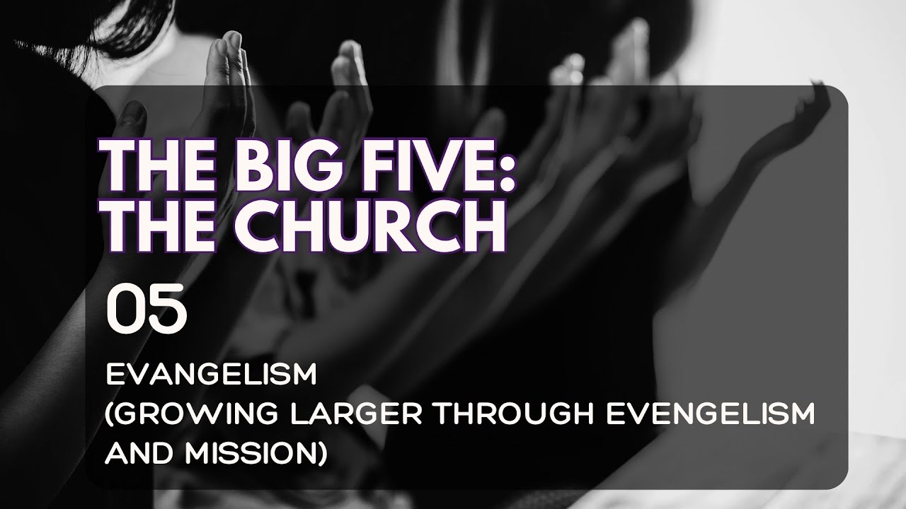 The Big Five | Evangelism 2 | Pastor Kofi Banful