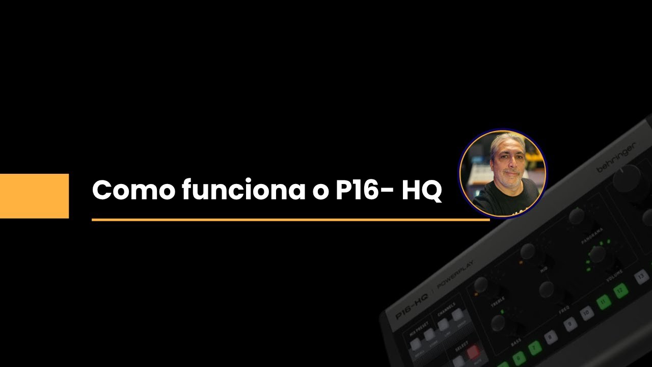 Como Funciona o P16 HQ da Behringer