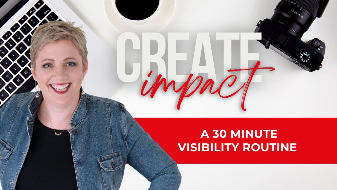 A 30 Minute Visibility Routine That You’ll Actually Use