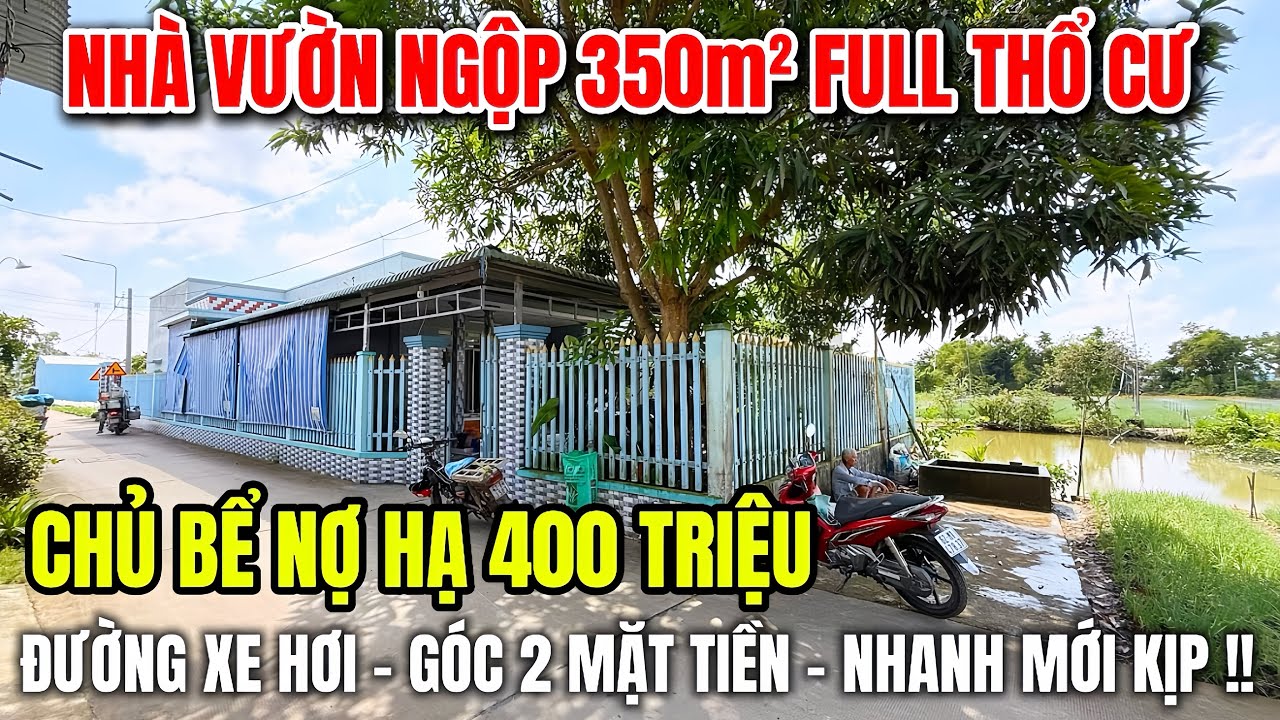 NHÀ VƯỜN BÌNH CHÁNH CHỦ BỂ NỢ BÁN GẤP, hạ 400tr bán đất tặng nhà 350m2 thổ, đường thông xe hơi 